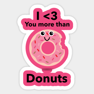 I Heart you more than Donuts Sticker
